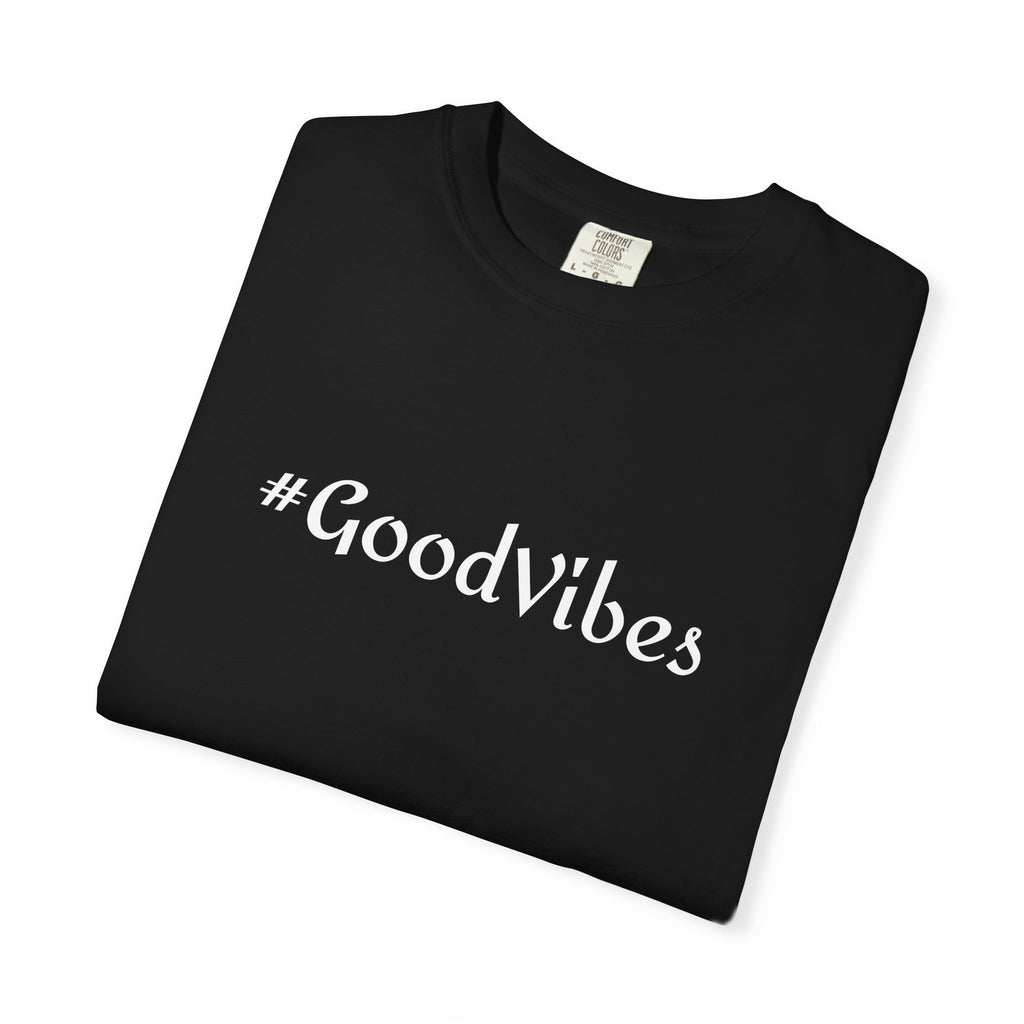 #GoodVibes T-Shirt — Casual Graphic Tee with Hashtag Positive Message