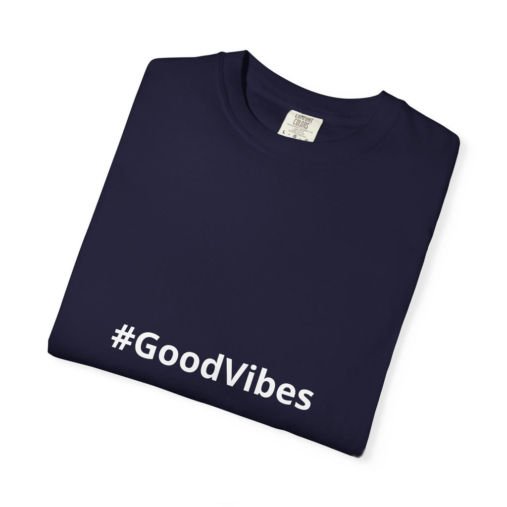 #GoodVibes T-Shirt — Casual Graphic Tee with Hashtag Positive Message
