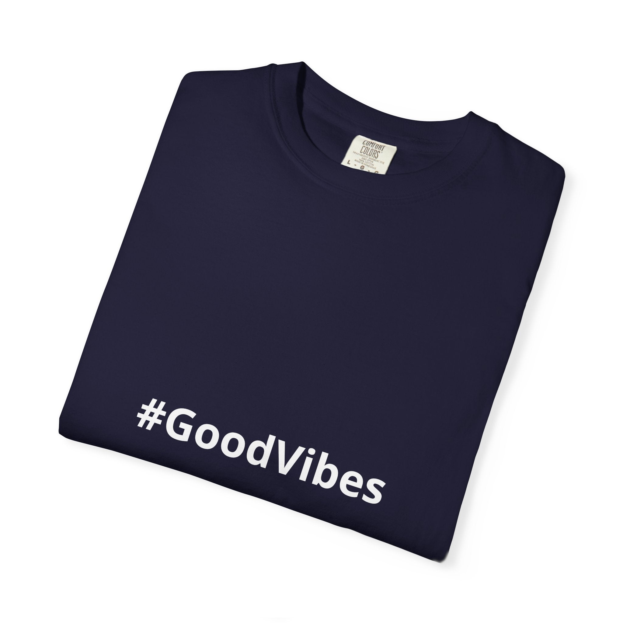 #GoodVibes T-Shirt — Casual Graphic Tee with Hashtag Positive Message