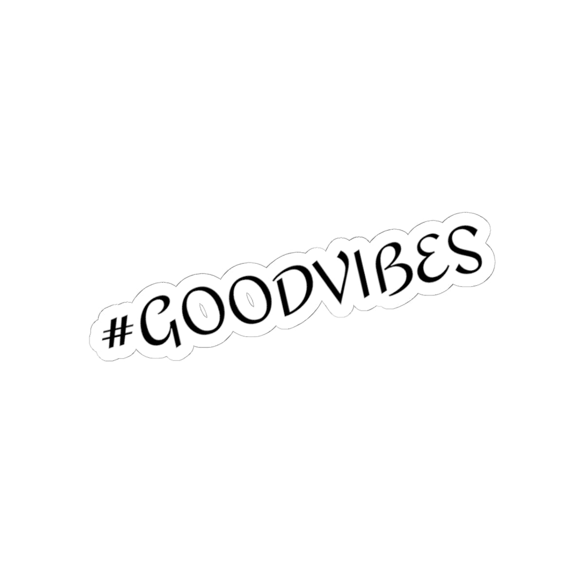 #GOODVIBES Kiss-Cut Sticker — Positive Phrase Laptop & Water Bottle Decal