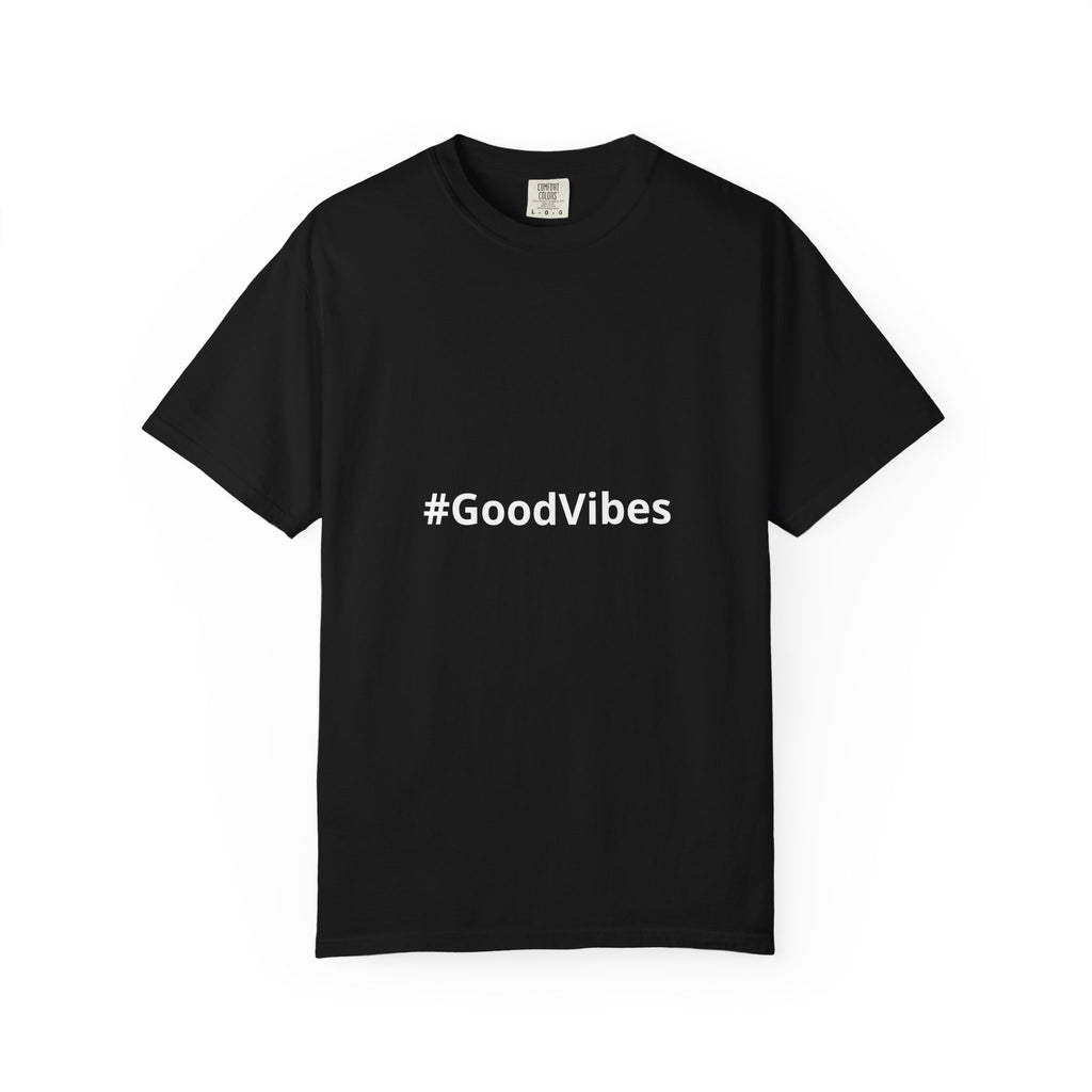 #GoodVibes T-Shirt — Casual Graphic Tee with Hashtag Positive Message