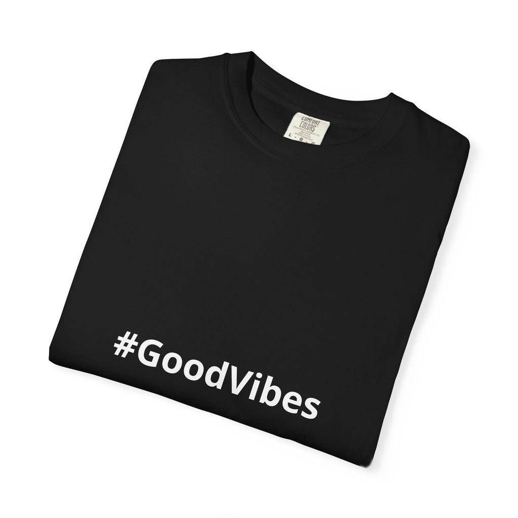 #GoodVibes T-Shirt — Casual Graphic Tee with Hashtag Positive Message