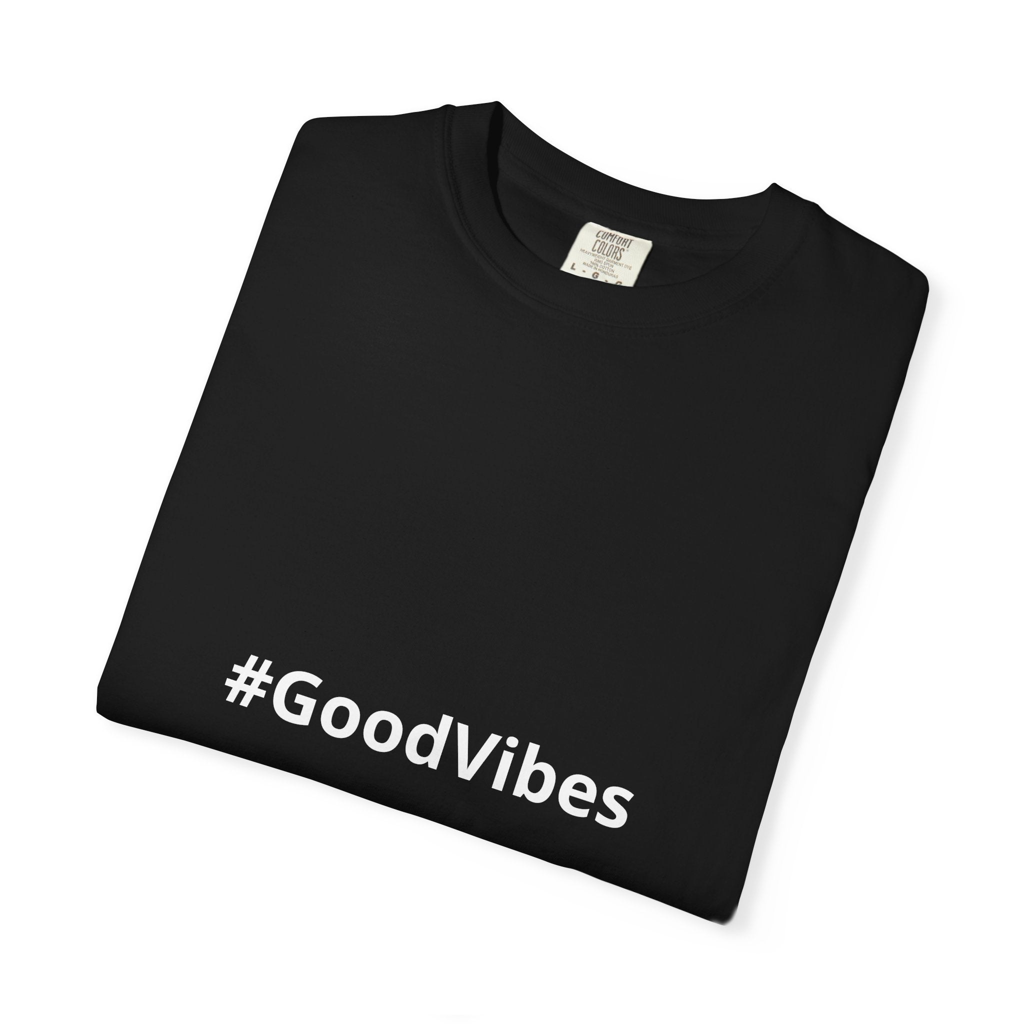 #GoodVibes T-Shirt — Casual Graphic Tee with Hashtag Positive Message