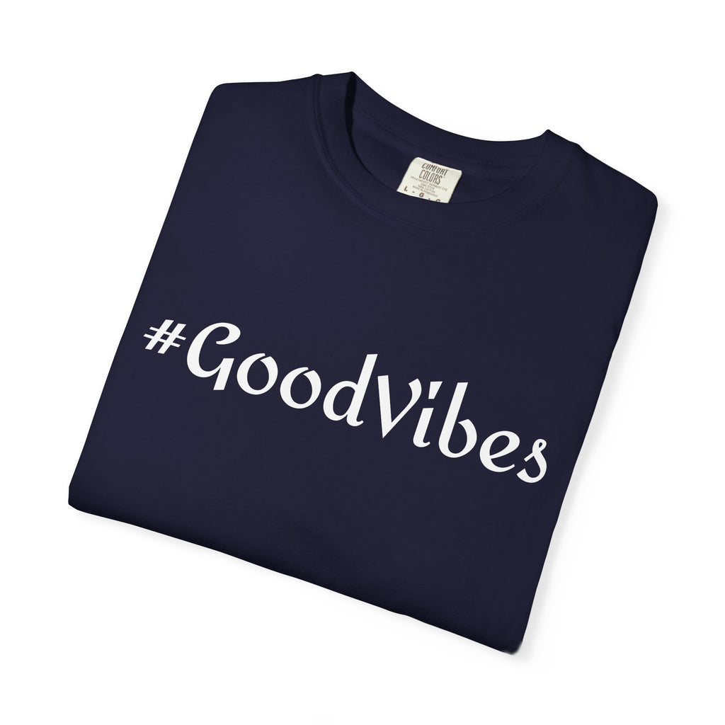 #GoodVibes T-Shirt — Casual Graphic Tee with Hashtag Positive Message